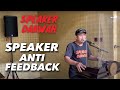 SETTING SPEAKER MASJID ANTI FEEDBACK | Speaker Monitor