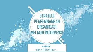 STRATEGI PENGEMBANGAN ORGANISASI MELALUI INTERVENSI