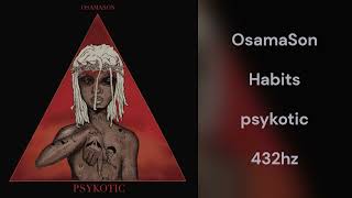 OsamaSon - Habits (432hz)