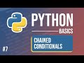 Python Tutorial - Part 7: Chained Conditionals using AND, and OR