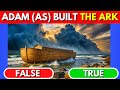 True Or False Prophets Edition | Islam Quiz