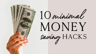 10 MINIMALIST MONEY SAVING HACKS 💸 | minimalism & saving money