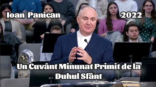 Ioan Panican -Un Cuvânt Minunat Primit de la Duhul Sfânt. 2022.