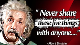 Never Share These 5 Things with Anyone - Albert Einstein Quotes