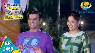 Taarak Mehta Ka Ooltah Chashmah - Episode 2459 - Full Episode