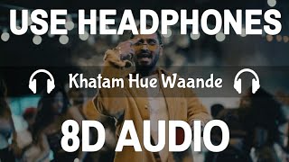 Khatam Hue Waande (8D Audio) | Emiway Bantai (Prod.Yoki) | 3D Song | Feel 8D