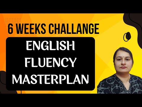 Master Plan To Make You Fluent In English In Just 6 Weeks Youtube