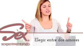 Cómo elegir entre dos amores