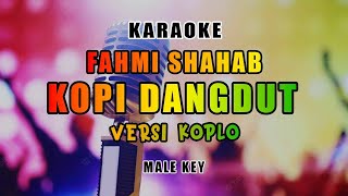 Fahmi Shahab - Kopi Dangdut Karaoke Versi Koplo (Male Key)