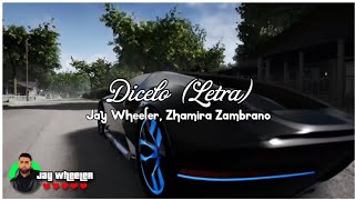Jay Wheeler, Zhamira Zambrano - Dicelo (Letra/Lyrics) || Alex Lyrics