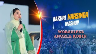 Live  Akhri Narsinga Mashup by@angelarobinofficial @BarkatTVOfficial @houseofprayer-pakistan