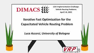 Luca Accorsi - Iterative Fast Optimization for the Capacitated Vehicle Routing Problem