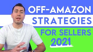 Off Amazon Marketing Strategies for Amazon Sellers in 2021