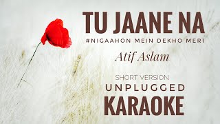 Tu Jaane Na Karaoke | Atif Aslam | Tu Jaane Na unplugged Karaoke