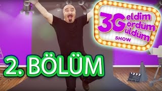 3G Show (Geldim, Gördüm, Güldüm Show) 2. Bölüm