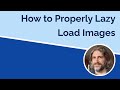 How to Properly Lazy Load Images