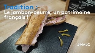 Tradition : le jambon-beurre, un patrimoine français !