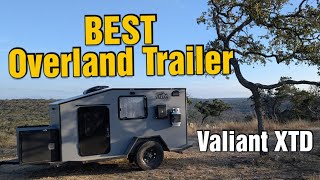 Rugged, Spacious, Capable - The BEST Custom Overland Trailer | Valiant XTD | Full Walkthrough