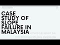 Slope Failure in Malaysia Presentation - DCC30093 Geotechnical Engineering