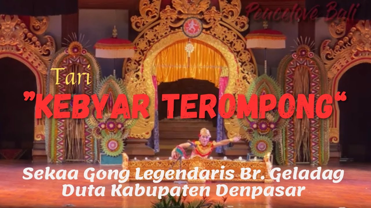 🔥TARI KEBYAR TEROMPONG🔥 // Sekaa Gong Legendaris Br. Geladag // Duta ...