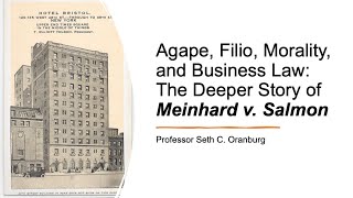 Agape, Filio, Morality, and Business Law: The Deeper Story of Meinhard v. Salmon