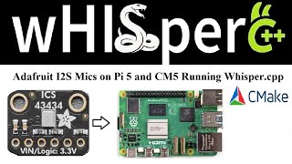 Use I2S microphones on Raspberry Pi 5 and CM5 with Whisper.cpp