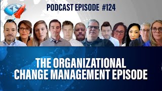Podcast Ep124: The Organizational Change Management Episode