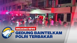 BREAKING NEWS   Gedung Baintelkam Polri Terbakar