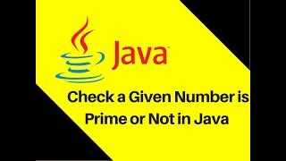 5.17 How to check a given number is prime or not in Java Tutorial | Lecture