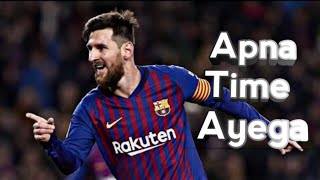 Leo Messi Ft. Apna Time Ayega.