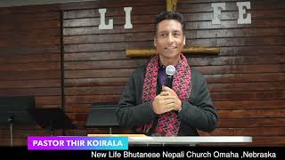 Nepali Christian Sermon | Pastor Thir Koirala | New Life Nepali Church Omaha, Nebraska