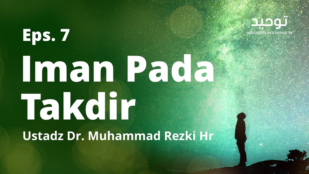 MAHAD IB : Eps. 7 Iman Pada Takdir | Ustadz Dr. Muhammad Rezki Hr - YouTube