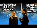 Being a Woman In Europe