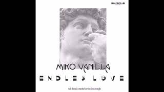 Miko Vanilla -  Endless Love. Extended Dance Remix.2017