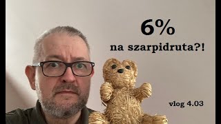 Sześć procent na szarpidruta?!