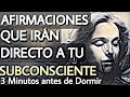 AFIRMACIONES PODEROSAS QUE VAN DIRECTO A TU SUBCONSCIENTE - ESCUCHA CADA NOCHE -  Domina tu mente