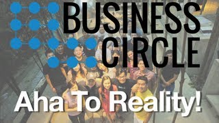 Business Circle: Aha To Reality!