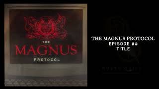 The Magnus Protocol 32 - Restructuring
