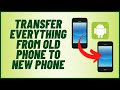 Transfer Everything From Old Phone To New Phone