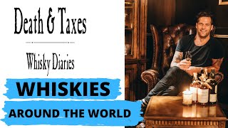 TYPES OF WHISKIES from around the WORLD - Whisky Tasting and Review - WHISKY DIARIES Death \u0026 Taxes