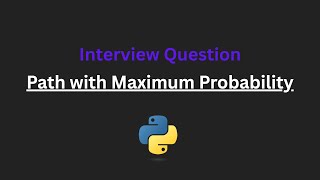 Path with Maximum Probability - Leetcode 1514 - Python