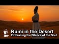 Rumi in the Desert: Embracing the Silence of the Soul