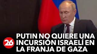 Vladímir Putin le pidió a Israel que no ataque áreas pobladas en Gaza