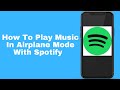 How To Play Music In Airplane Mode With Spotify