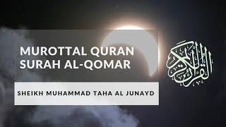 Murottal Merdu Surah Al Qomar by Syeikh Muhammad Taha Al Junaid