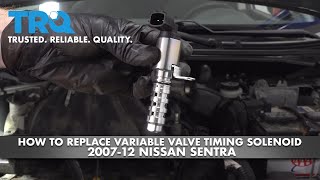 How to Replace 2007-12 Nissan Sentra Variable Valve Timing Solenoid