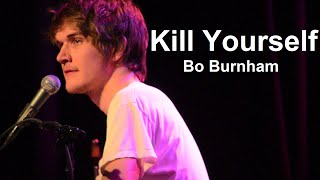 Kill Yourself w/ Lyrics - Bo Burnham - Make Happy