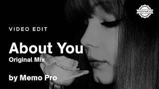 Memo Pro - About You (Original Mix) | Video Edit