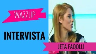 Mysafirja ne studio: Jeta Faqolli | WAZZUP