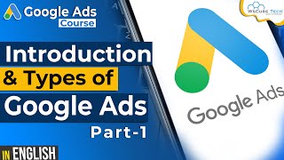 What is Google Ads & How to use Google Ads? | Types of Google Ads - Google Ads Tutorial